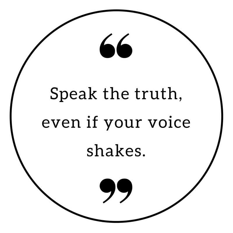 Image result for speak the truth even if your voice shakes meme